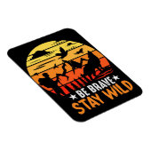 Camper Geschenk sein tapfer Bleibe wild Magnet (Rechte Seite)
