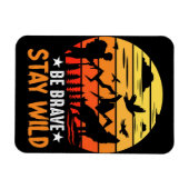 Camper Geschenk sein tapfer Bleibe wild Magnet (Horizontal)
