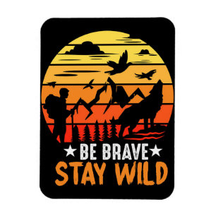 Camper Geschenk sein tapfer Bleibe wild Magnet
