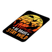 Camper Geschenk sein tapfer Bleibe wild Magnet (Linke Seite)