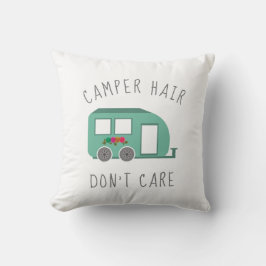 Camper Hair RV Camping Glamping ist egal Kissen