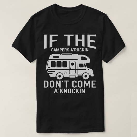 Camper If The Campers Rocking Dont Come Knocking T-Shirt (Design vorne)