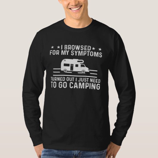 Camper Motorhome I Just Need To Go Camping T-Shirt (Vorderseite)