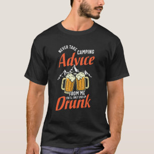 Camper Nie Camping Ratschläge von mir RV Auto T-Shirt