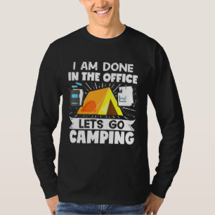Camper Outdoor Tent Ich bin im Büro getan Lasse G T-Shirt