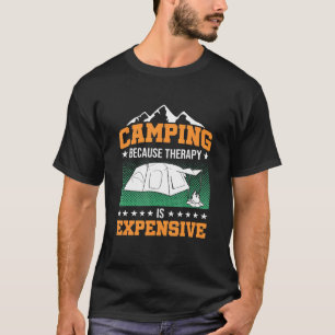Camper Outdoor Zelt Camping, weil die Therapie ist T-Shirt
