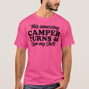 Camper Party Camping Glamping 40. Geburtstag T-Shirt