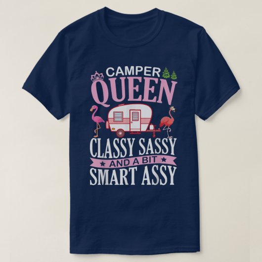 Camper Queen Classy Sassy & A Bit Samrt Assy Nana T-Shirt (Design vorne)