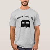 Camper-Trailer Wie ich T - Shirt Roll (Vorderseite)