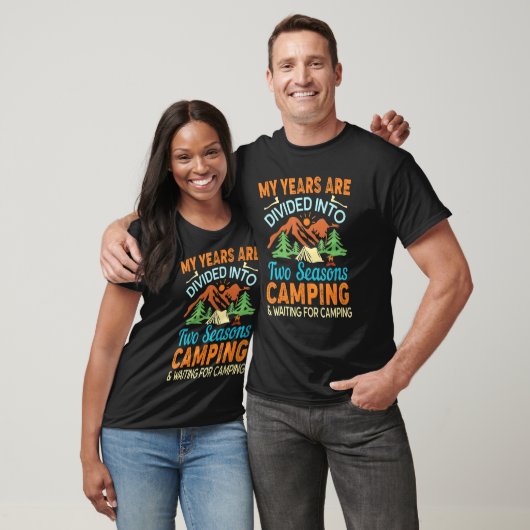 Camper Two Seasons Camping And Waiting For Campi T-Shirt (Unisex)