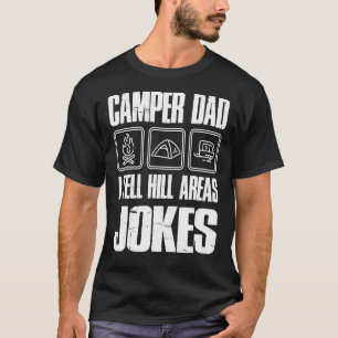 Camper Vater I Tell Hill Areas Jokes Camping Vater T-Shirt