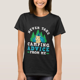 Camper Zelt Nie Camping Ratschläge von mir Guin T-Shirt