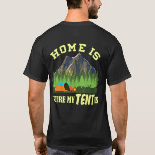 Camper Zuhause ist, wo mein Zelt ist Camping 1 T-Shirt