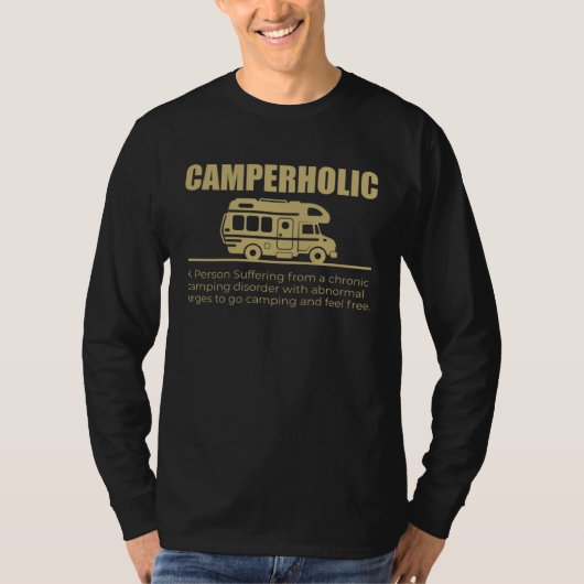Camperholic A Camper Person Suffering From Camping T-Shirt (Vorderseite)