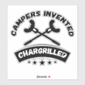 Campers erfunden Chargrilled Funny Camping Zitat Aufkleber (Blatt)