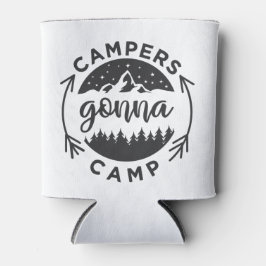 Campers Gonna Camp auf Dosenkühler