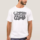 Campers Gonna Camp Funny Camping Zitat Spaß T-Shirt (Vorderseite)