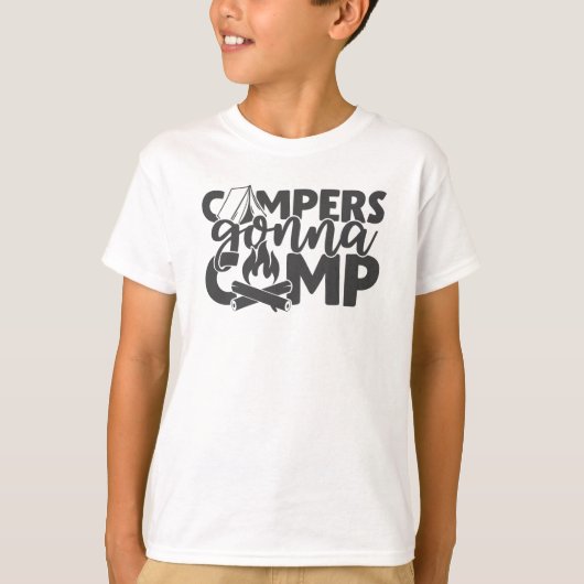 Campers Gonna Camp Funny Camping Zitat Spaß T-Shirt (Vorderseite)
