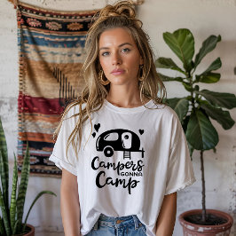 Campers Gonna Camp T-Shirt