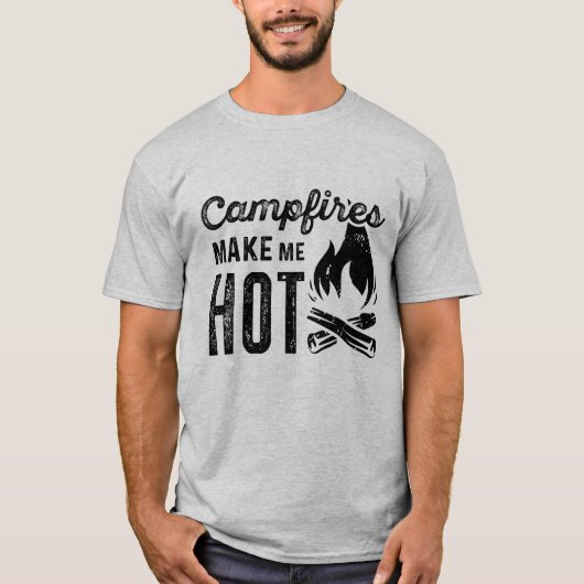 Campfeuer machen mich heiß T-Shirt (Vorderseite)