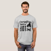 Campfeuer machen mich heiß T-Shirt (Vorne ganz)