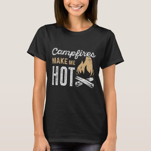 Campfeuer machen mich heiß T-Shirt (Vorderseite)