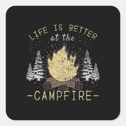 Campfire - Das Leben wird besser durch das Campfeu Quadratischer Aufkleber (Vorderseite)