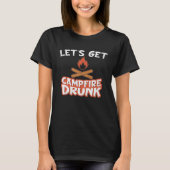 Campfire Drunk Beach Camping Drinking  Humour T-Shirt (Vorderseite)