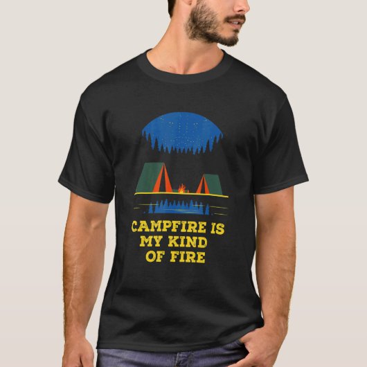 Campfire Is My Kind of Fire Camping Hiking Camper T-Shirt (Vorderseite)