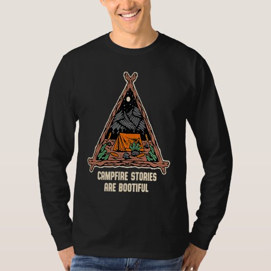 Campfire Stories Are Bootiful Camping Positive Quo T-Shirt (Vorderseite)