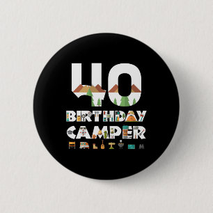 Camping 40. Geburtstag Camper Party Zelt Campingpl Button