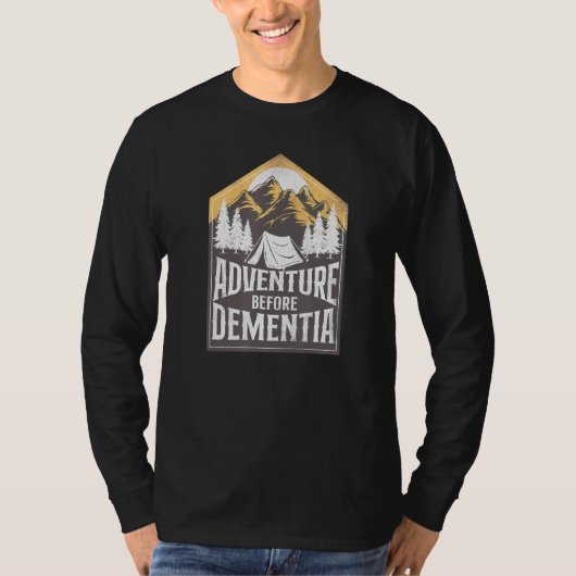Camping Adventure Before Dementia Zelt T-Shirt (Vorderseite)