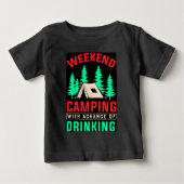 Camping am Wochenende mit einer Chance zu trinken- Baby T-shirt (Vorderseite)