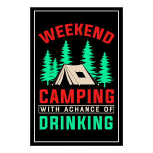 Camping am Wochenende mit einer Chance zu trinken- Poster