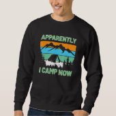 Camping Apparently I Camp Now Tent Sweatshirt (Vorderseite)