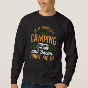 Camping Bacon zählen mich in Motorhome Campervan Sweatshirt