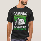 Camping Because Hotels Are For Quitters Camping T-Shirt (Vorderseite)