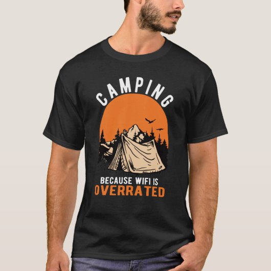 CAMPING BECAUSE WIFI IS OVERRATED OUTDOOR ADVENTUR T-Shirt (Vorderseite)