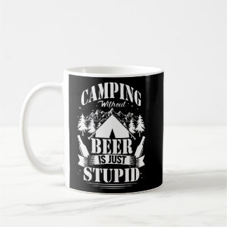 Camping Bier ohne Bier ist nur dumm Kaffeetasse
