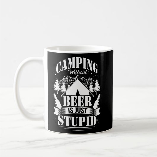 Camping Bier ohne Bier ist nur dumm Kaffeetasse (Links)