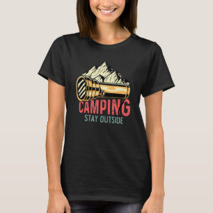 Camping Bleibe außerhalb Abenteuerliche Person T-Shirt