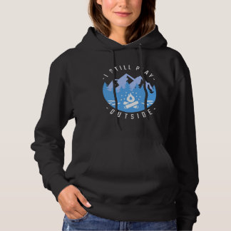 Camping Campfire Camping I Still Play Outside 1 Hoodie