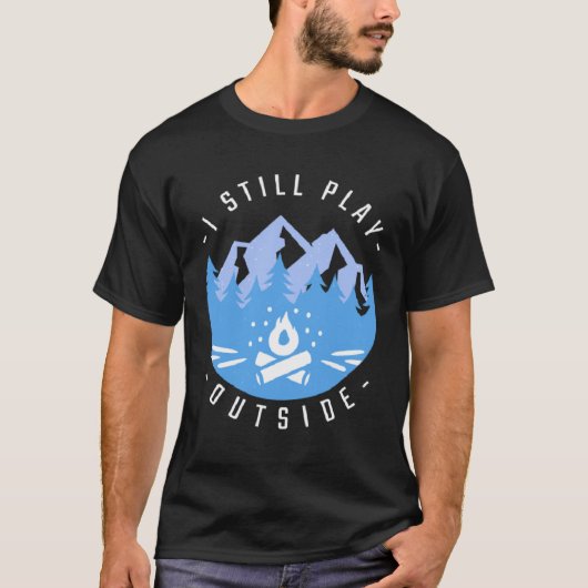 Camping Campfire Camping  I Still Play Outside  1 T-Shirt (Vorderseite)