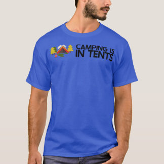 Camping Camping ist in Zelt 3 T-Shirt