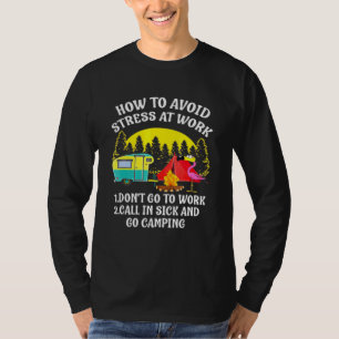 Camping Camping zur Vermeidung von Stress am Arbei T-Shirt