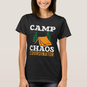Camping Chaos Koordinator Camping Trupp Zeltplatzl T-Shirt