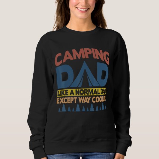 Camping Dad Like A Normal Dad Except Way Cooler Sweatshirt (Vorderseite)