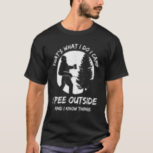 Camping, das, was ich tue, Camp I pissen draußen T-Shirt