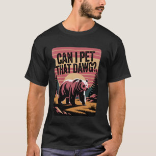 Camping Dawg Frauen Meme Bär Wandern Kann ich das T-Shirt