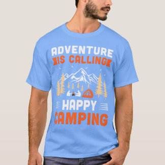 Camping Design Advencer ruft an, ich muss vorgehen T-Shirt